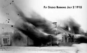 The Fly Studio Burning in July 1915